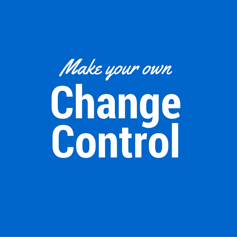 Make your own change control